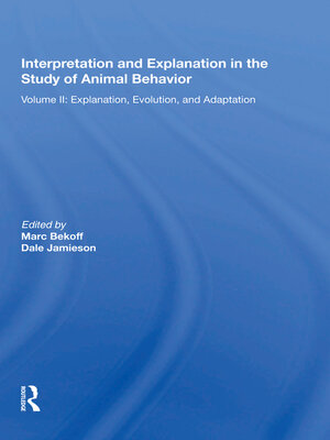 cover image of Interpretation and Explanation In the Study of Animal Behavior